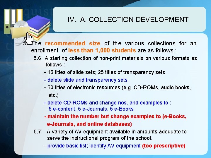 IV. A. COLLECTION DEVELOPMENT 5. The recommended size of the various collections for an