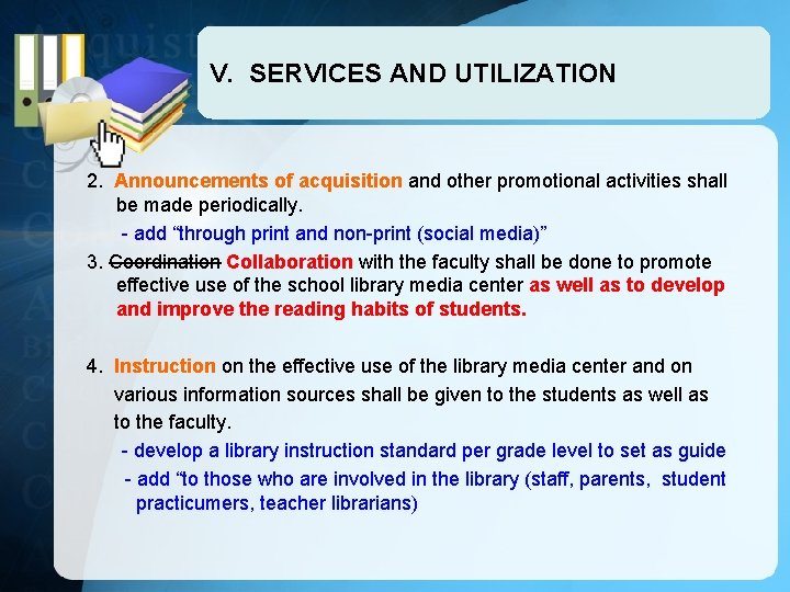 V. SERVICES AND UTILIZATION 2. Announcements of acquisition and other promotional activities shall be