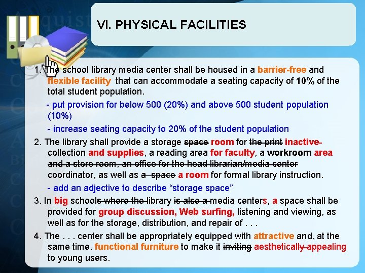 VI. PHYSICAL FACILITIES 1. The school library media center shall be housed in a