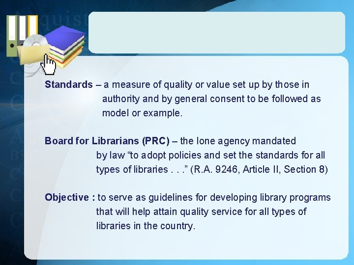 Standards – a measure of quality or value set up by those in authority