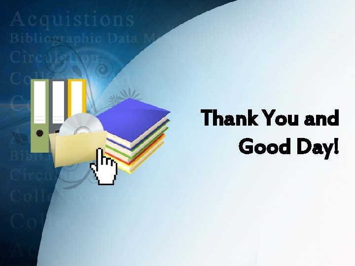 Thank You and Good Day! 