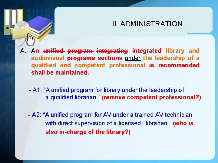 II. ADMINISTRATION A. An unified program integrating integrated library and audiovisual programs sections under