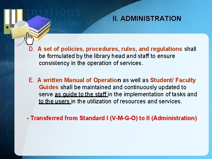II. ADMINISTRATION D. A set of policies, procedures, rules, and regulations shall be formulated