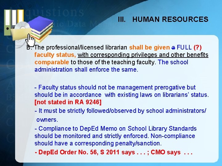 III. HUMAN RESOURCES B. The professional/licensed librarian shall be given a FULL (? )