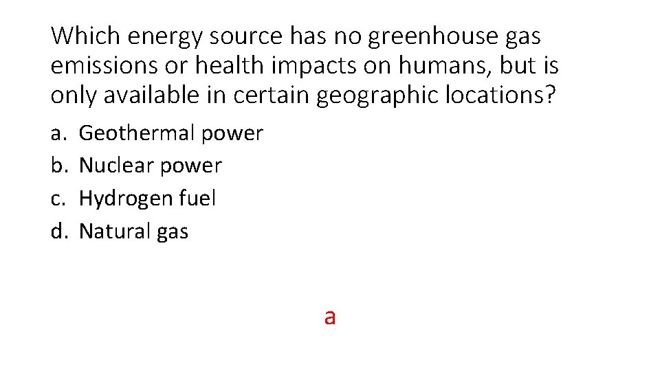 Which energy source has no greenhouse gas emissions or health impacts on humans, but