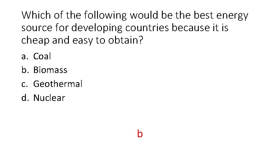 Which of the following would be the best energy source for developing countries because