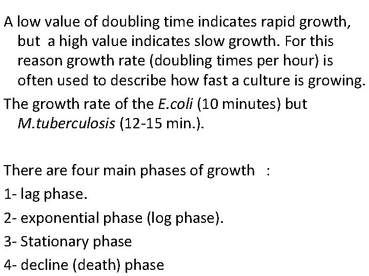 A low value of doubling time indicates rapid growth, but a high value indicates