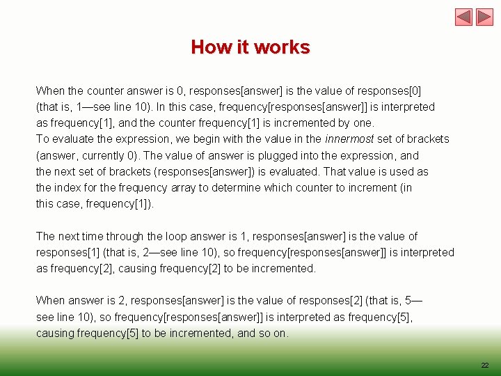 How it works When the counter answer is 0, responses[answer] is the value of