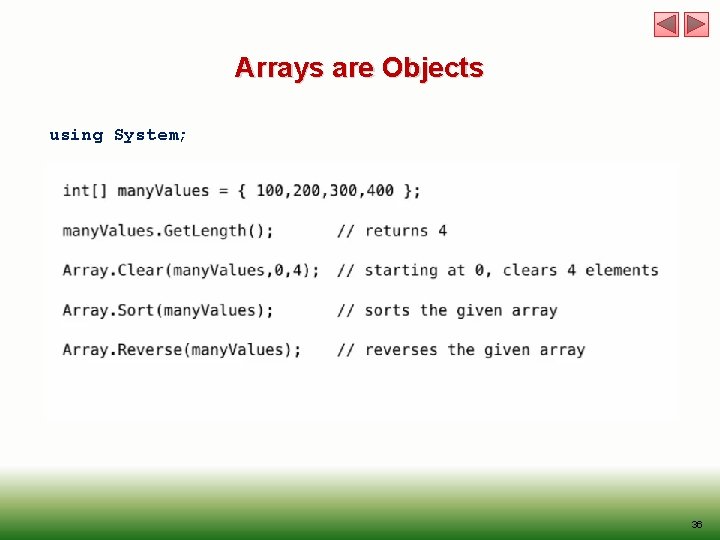Arrays are Objects using System; 36 