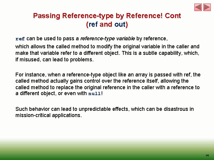 Passing Reference-type by Reference! Cont (ref and out) ref can be used to pass