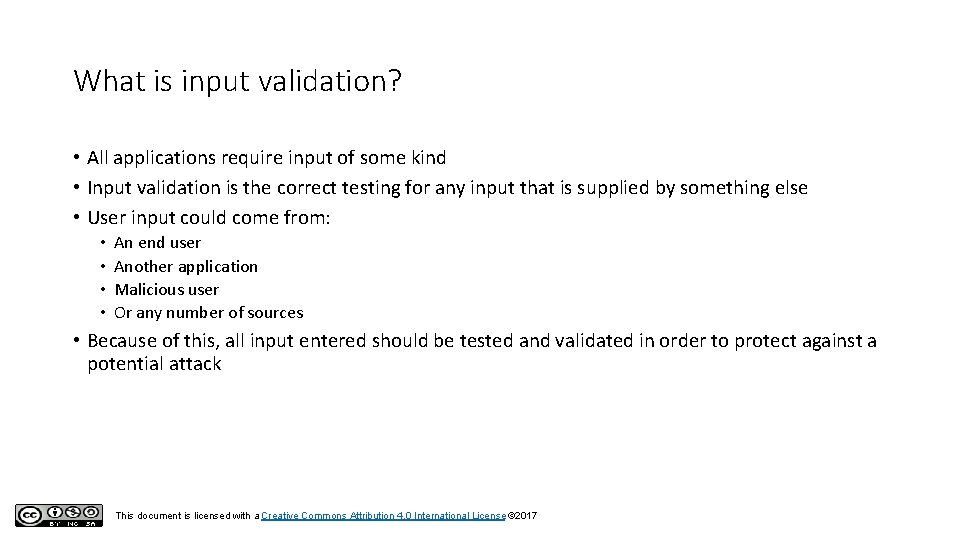 What is input validation? • All applications require input of some kind • Input What is input validation? • All applications require input of some kind • Input