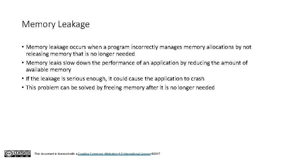 Memory Leakage • Memory leakage occurs when a program incorrectly manages memory allocations by Memory Leakage • Memory leakage occurs when a program incorrectly manages memory allocations by