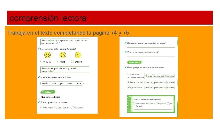 comprensión lectora Trabaja en el texto completando la página 74 y 75. 