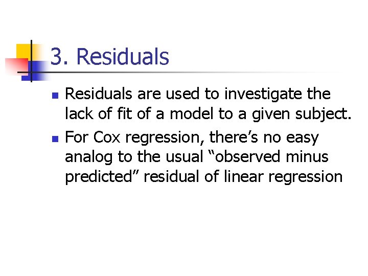 3. Residuals n n Residuals are used to investigate the lack of fit of 3. Residuals n n Residuals are used to investigate the lack of fit of