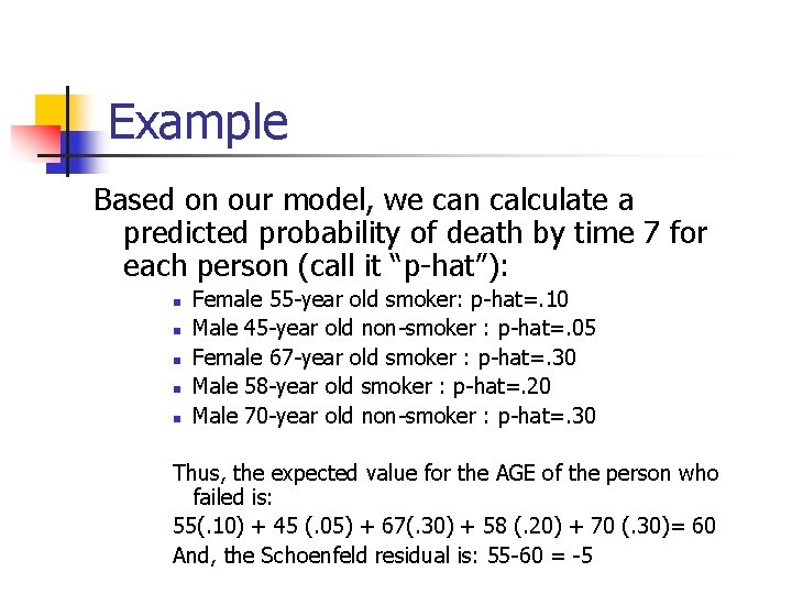 Example Based on our model, we can calculate a predicted probability of death by Example Based on our model, we can calculate a predicted probability of death by