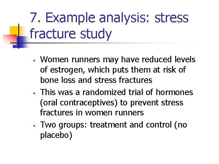 7. Example analysis: stress fracture study • • • Women runners may have reduced 7. Example analysis: stress fracture study • • • Women runners may have reduced