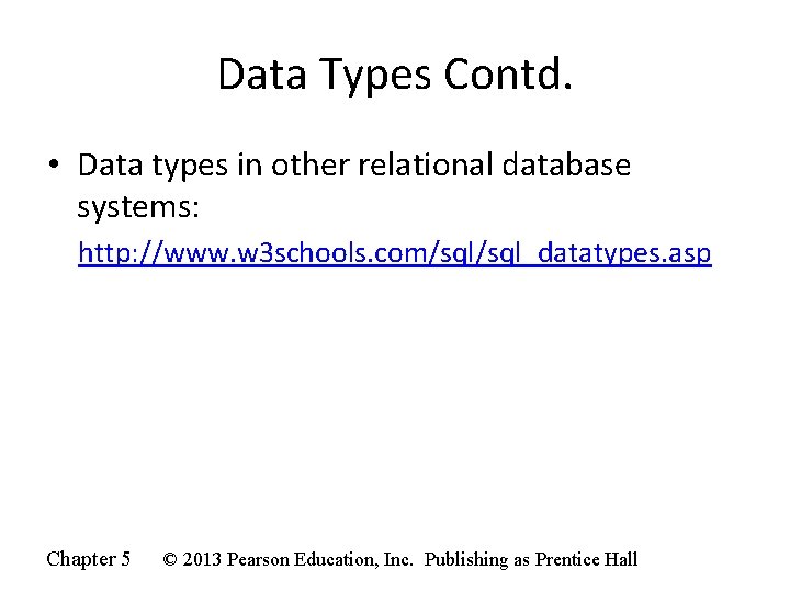 Data Types Contd. • Data types in other relational database systems: http: //www. w