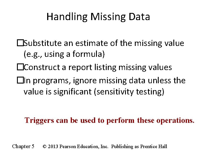 Handling Missing Data �Substitute an estimate of the missing value (e. g. , using