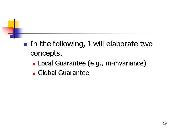n In the following, I will elaborate two concepts. n n Local Guarantee (e.