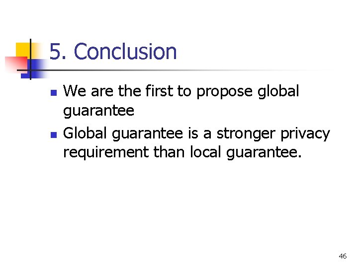 5. Conclusion n n We are the first to propose global guarantee Global guarantee