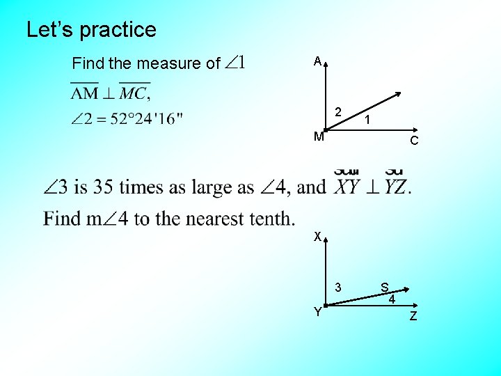 Let’s practice Find the measure of A 2 1 M C X 3 Y