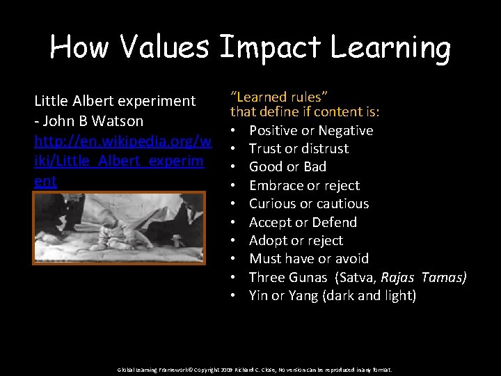 How Values Impact Learning Little Albert experiment - John B Watson http: //en. wikipedia.