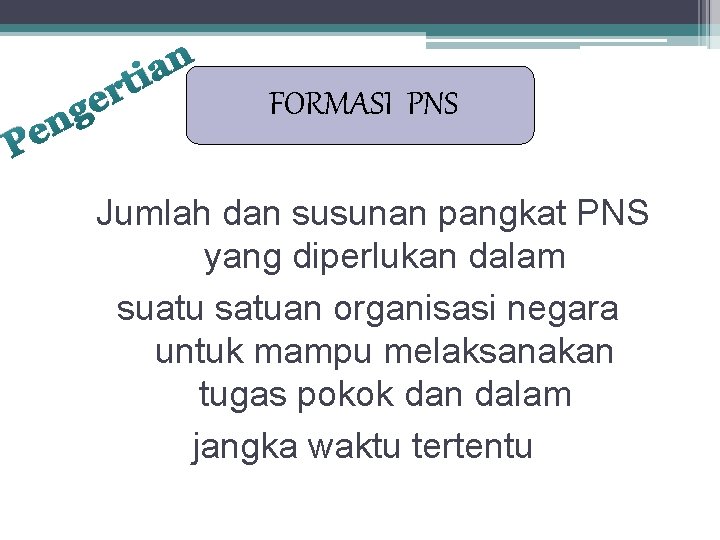 n e P r e g n a ti FORMASI PNS Jumlah dan susunan