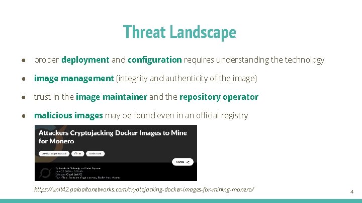 Threat Landscape ● proper deployment and configuration requires understanding the technology ● image management