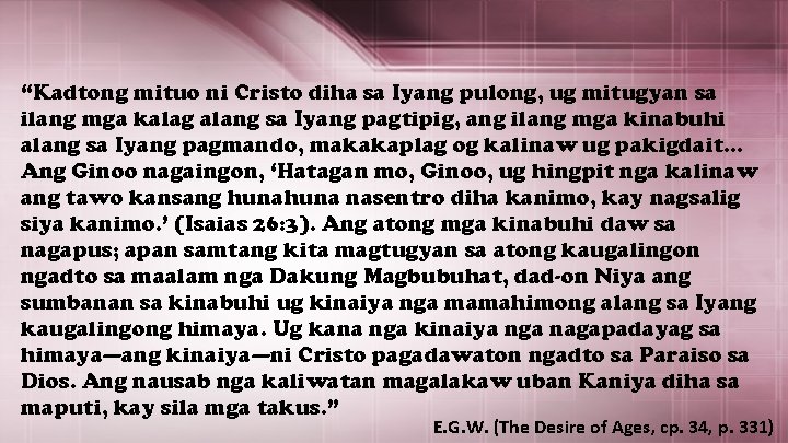 “Kadtong mituo ni Cristo diha sa Iyang pulong, ug mitugyan sa ilang mga kalag