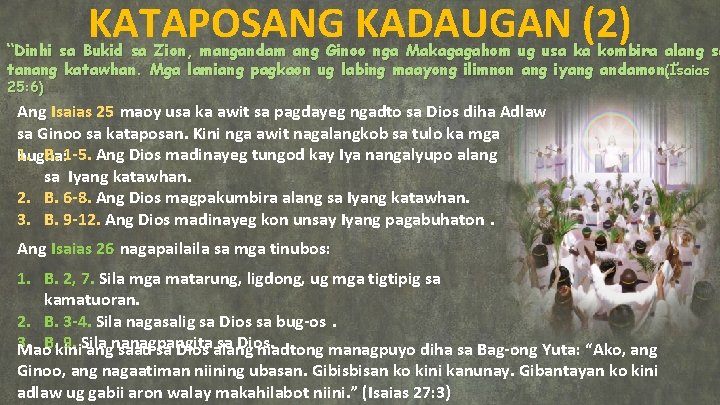 KATAPOSANG KADAUGAN (2) “Dinhi sa Bukid sa Zion, mangandam ang Ginoo nga Makagagahom ug