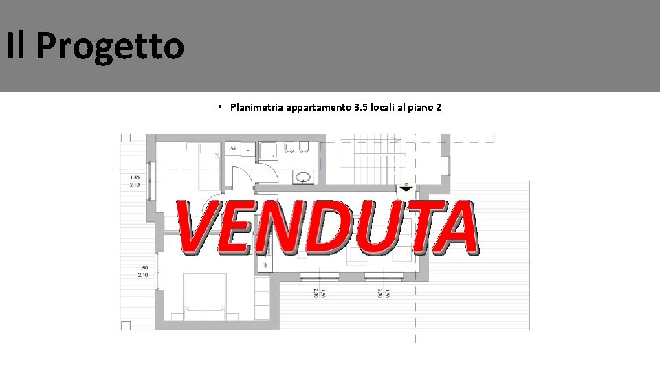 Il Progetto • Planimetria appartamento 3. 5 locali al piano 2 