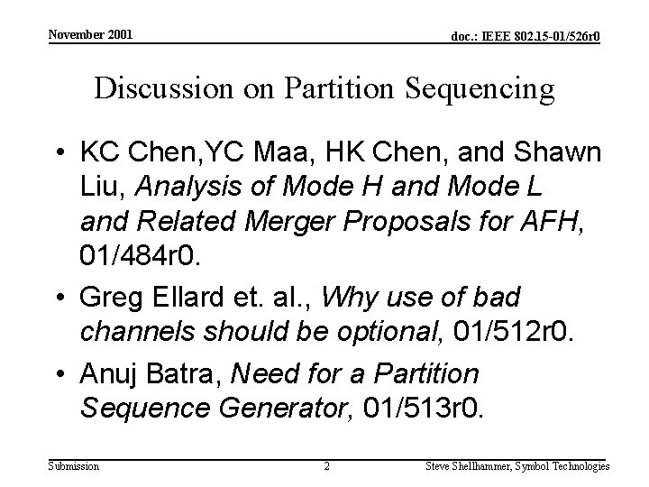 November 2001 doc. : IEEE 802. 15 -01/526 r 0 Discussion on Partition Sequencing