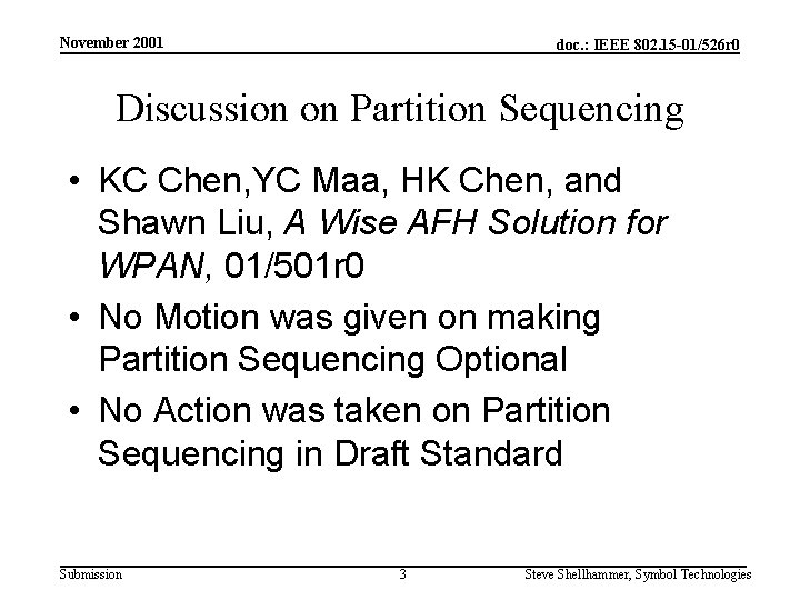 November 2001 doc. : IEEE 802. 15 -01/526 r 0 Discussion on Partition Sequencing