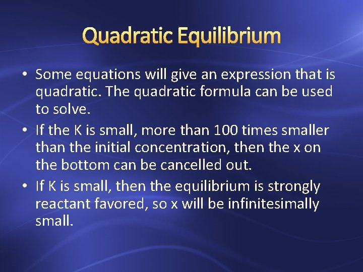 Quadratic Equilibrium • Some equations will give an expression that is quadratic. The quadratic