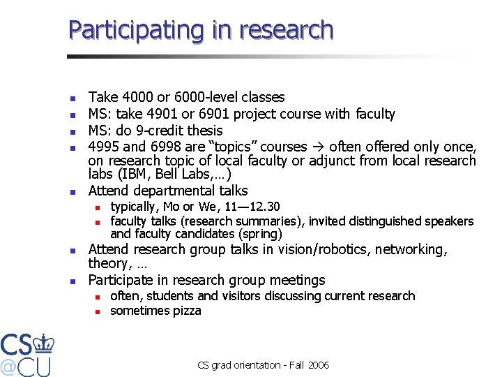 Participating in research n n n Take 4000 or 6000 -level classes MS: take