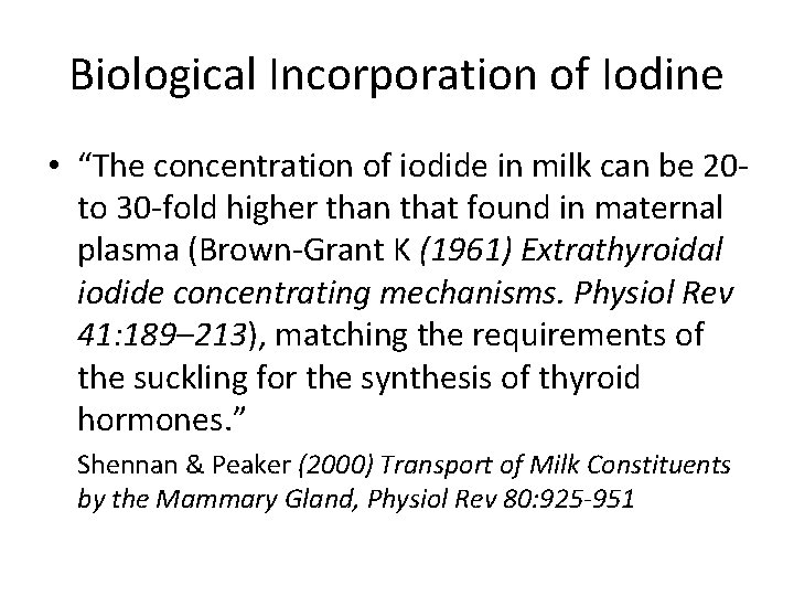 Biological Incorporation of Iodine • “The concentration of iodide in milk can be 20