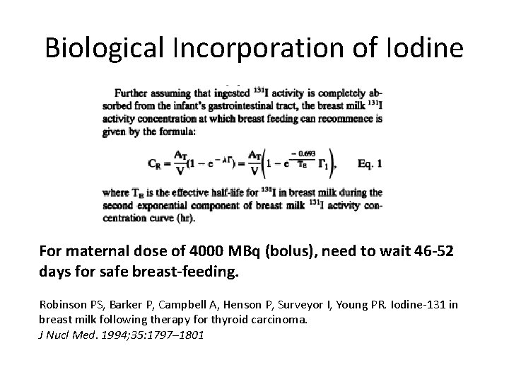 Biological Incorporation of Iodine For maternal dose of 4000 MBq (bolus), need to wait