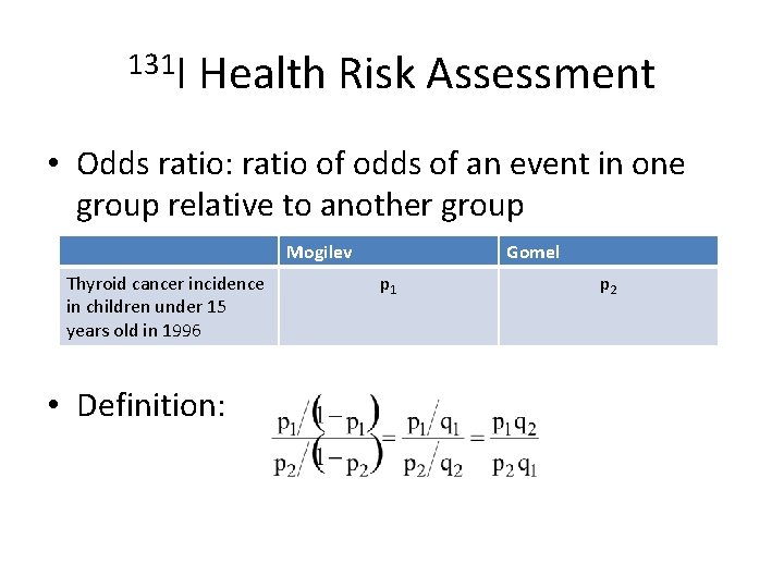 131 I Health Risk Assessment • Odds ratio: ratio of odds of an event