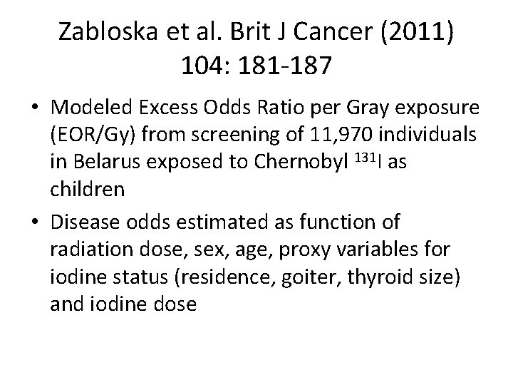 Zabloska et al. Brit J Cancer (2011) 104: 181 -187 • Modeled Excess Odds