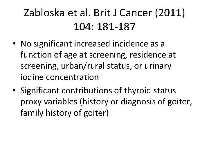 Zabloska et al. Brit J Cancer (2011) 104: 181 -187 • No significant increased
