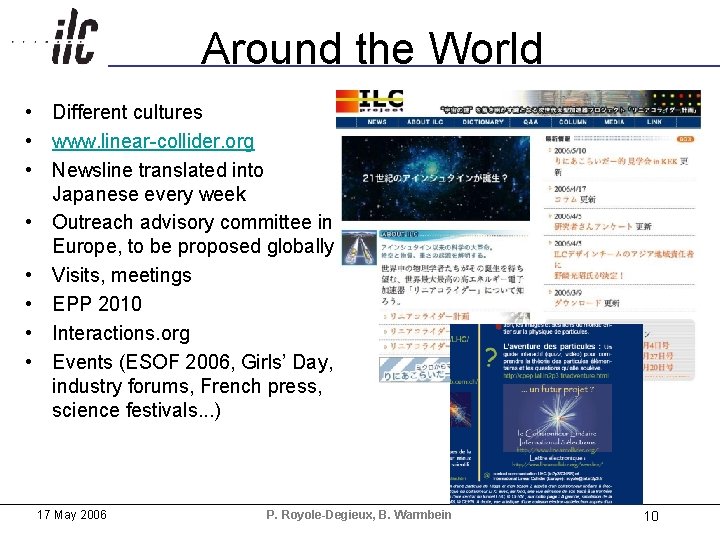 Around the World • Different cultures • www. linear-collider. org • Newsline translated into