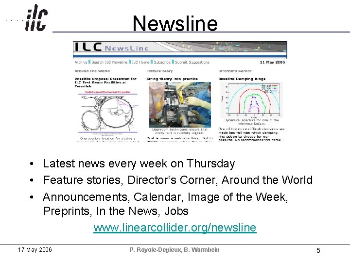 Newsline • Latest news every week on Thursday • Feature stories, Director‘s Corner, Around
