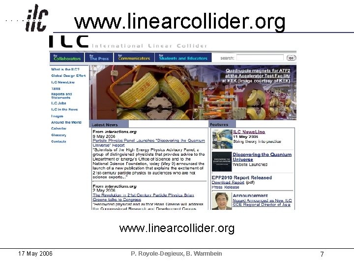 www. linearcollider. org 17 May 2006 P. Royole-Degieux, B. Warmbein 7 