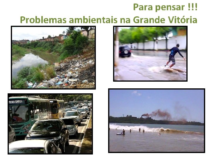 Para pensar !!! Problemas ambientais na Grande Vitória 