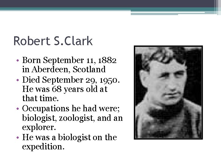 Robert S. Clark • Born September 11, 1882 in Aberdeen, Scotland • Died September