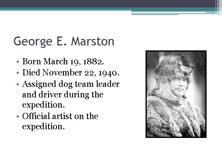 George E. Marston • Born March 19, 1882. • Died November 22, 1940. •