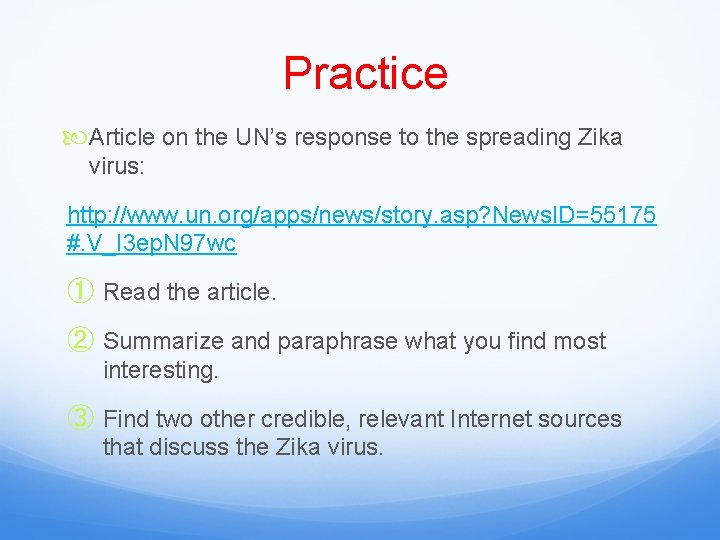 Practice Article on the UN’s response to the spreading Zika virus: http: //www. un.