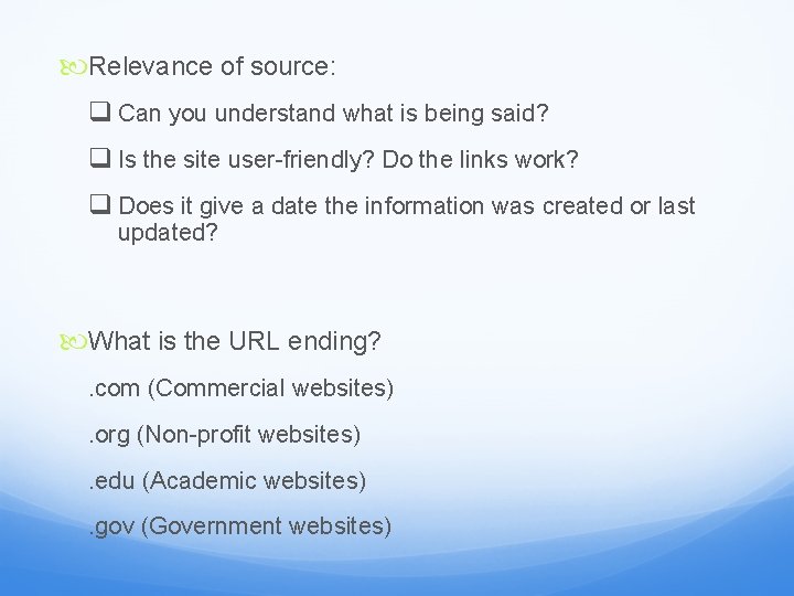  Relevance of source: q Can you understand what is being said? q Is
