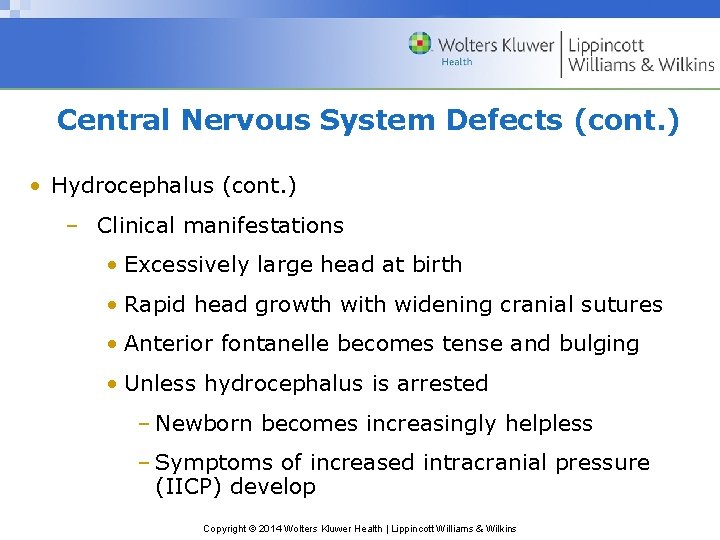 Central Nervous System Defects (cont. ) • Hydrocephalus (cont. ) – Clinical manifestations •
