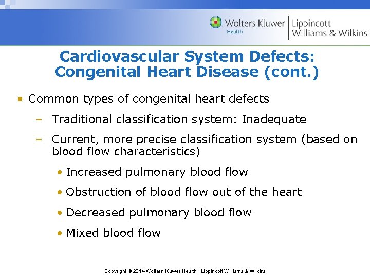 Cardiovascular System Defects: Congenital Heart Disease (cont. ) • Common types of congenital heart